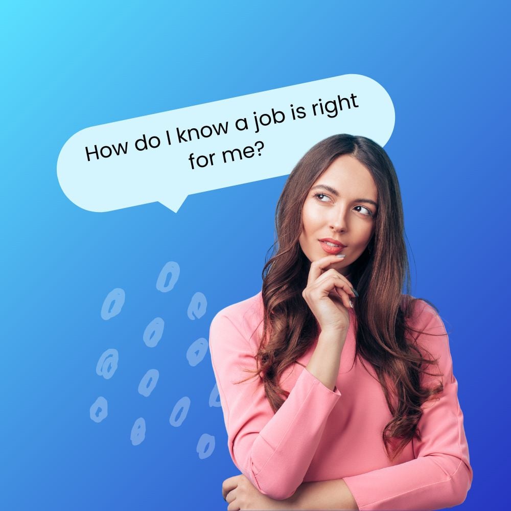 The image shows a woman with long brown hair, wearing a pink top, looking thoughtful with her hand resting on her chin. A speech bubble above her head reads, "How do I know a job is right for me?"