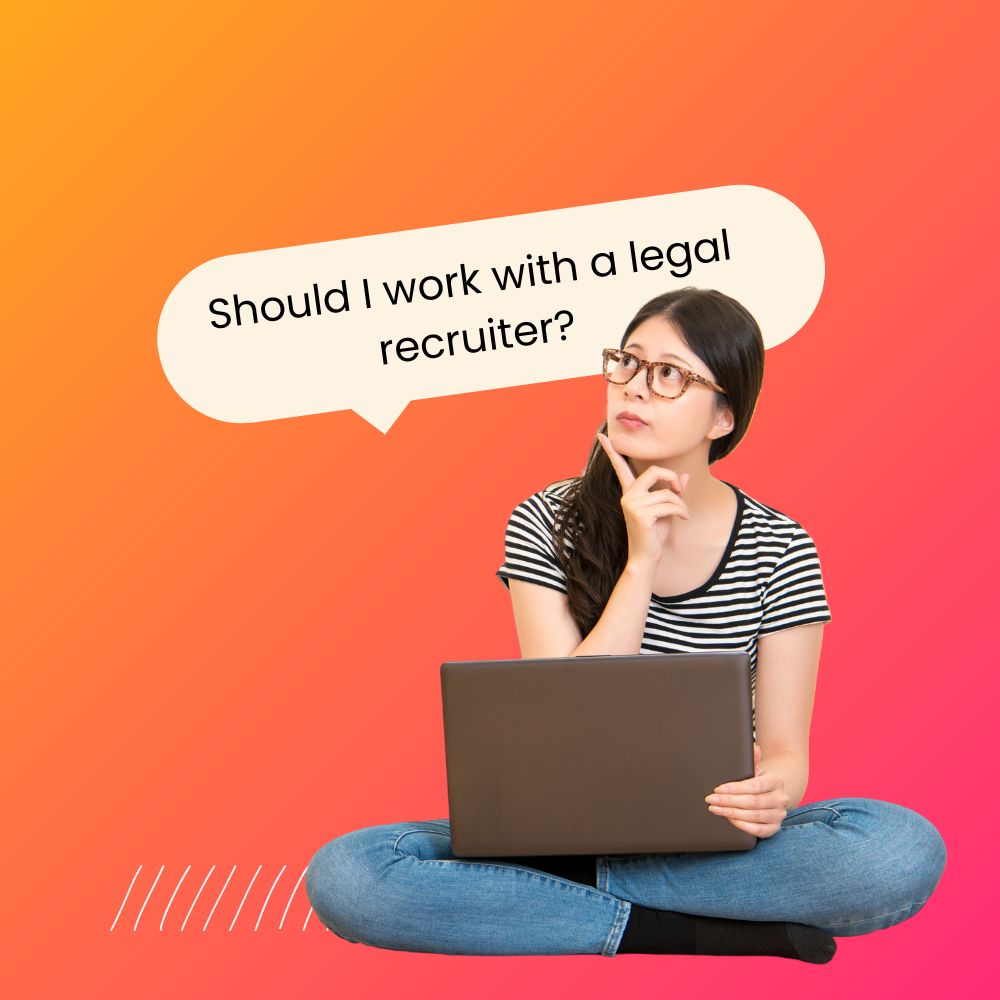 Young woman sitting cross-legged with a laptop, pondering the question 'Should I work with a legal recruiter?' displayed in a speech bubble.