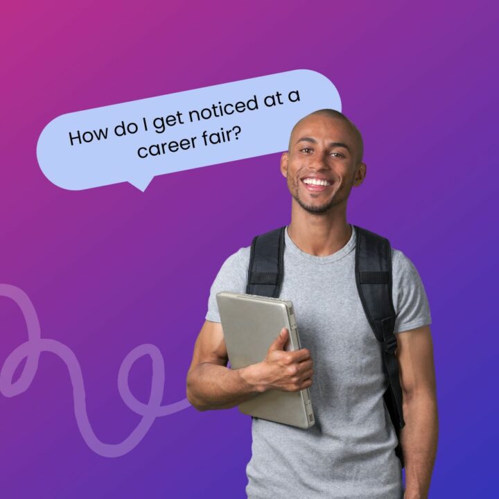 Smiling young man holding a laptop and wearing a backpack, with a text bubble asking, 'How do I get noticed at a career fair?'