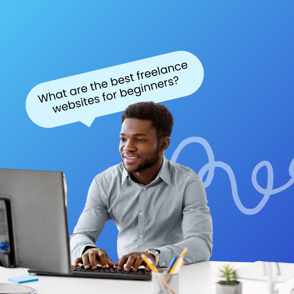 Smiling young man typing on a computer with a speech bubble asking, 'What are the best freelance websites for beginners?'