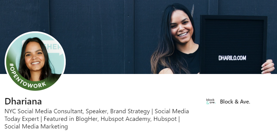 Dhariana LinkedIn headline that states, "NYC social media consultant, speaker, brand strategy, social media today expert, featured in BlogHer, HubSpot academy"