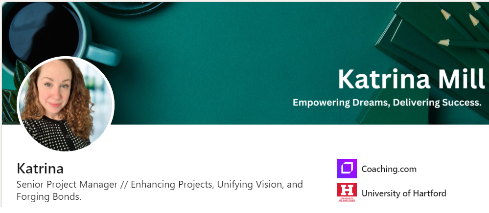 Katrina LinkedIn headline that states, "Senior project manager, enhancing projects, unifying vision, and forging bonds"
