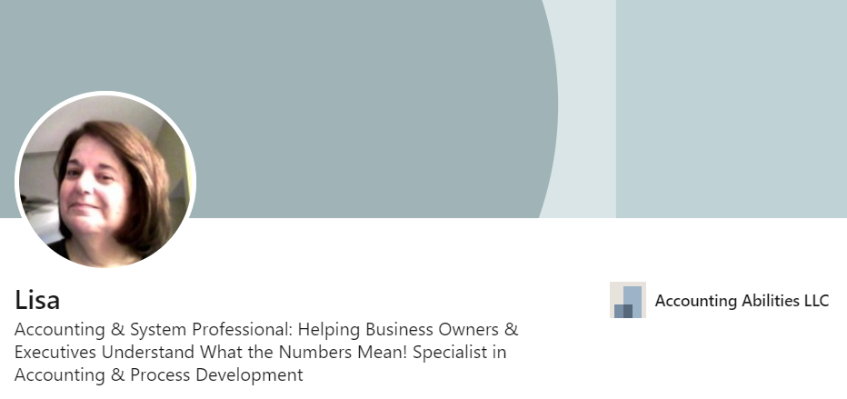 Lisa LinkedIn headline that states, "Accounting and system professional: helping business owners and executives understand what numbers mean! Specialist in accounting and process development"