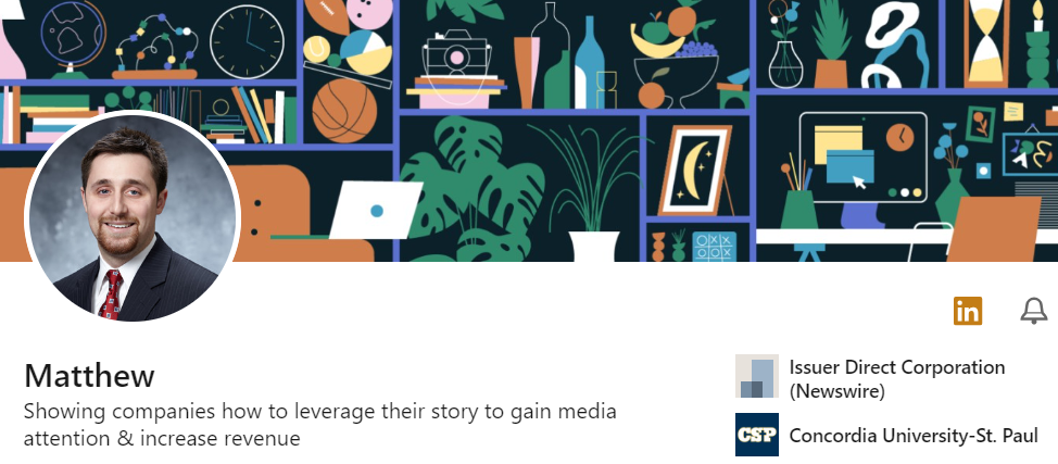 Matthew LinkedIn headline that states, "showing companies how to leverage their story to gain media attention and increase revenue"