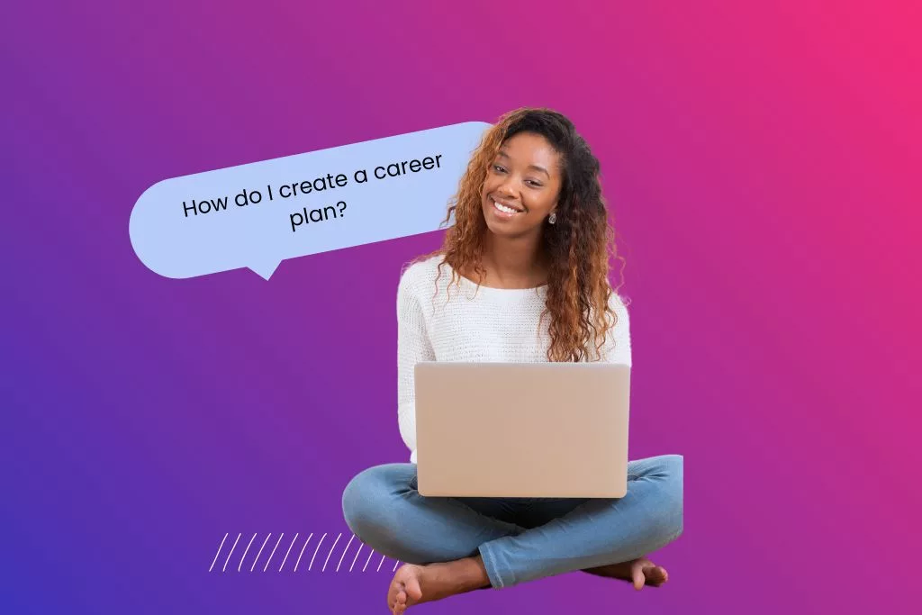 Smiling African American female student sitting on the floor on her laptop with a speech bubble next to her that says, "how do I create a career plan?"