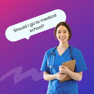 Smiling young woman in blue medical scrubs holding a clipboard, with a text bubble above her head that reads 'Should I go to medical school?'